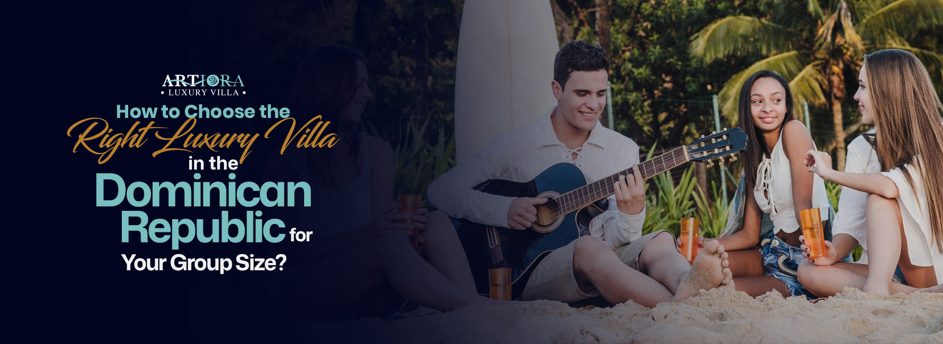 How to Choose the Perfect Luxury Villa for Large Groups? Be the Most Lovely Host